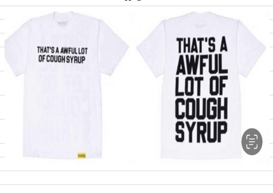 Cough Syrup Tee